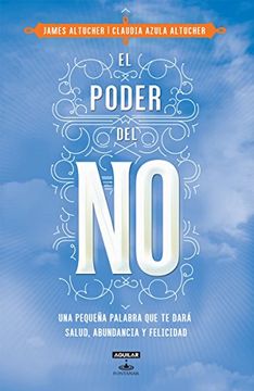 portada El Poder del no: Porque una Pequeña Palabra Puede Brindarte Salud, Abundancia y Felicidad (Spanish Edition)