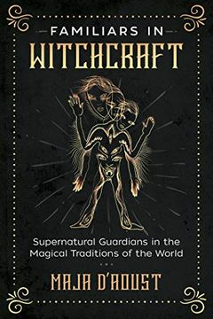 portada Familiars in Witchcraft: Supernatural Guardians in the Magical Traditions of the World (en Inglés)