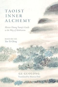 portada Taoist Inner Alchemy: Master Huang Yuanji's Guide to the way of Meditation (en Inglés)