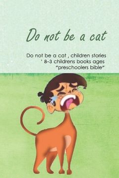 portada Do not be a cat, children stories, childrens books ages 3-8 ' "preschoolers bible": Little animals, (Beginner Books(R)), Children's Books, (en Inglés)