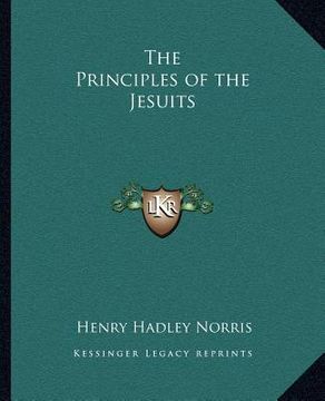 portada the principles of the jesuits (en Inglés)