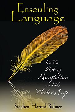portada Ensouling Language: On the art of Nonfiction and the Writer's Life (in English)