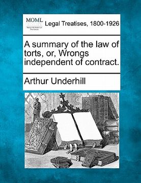 portada a summary of the law of torts, or, wrongs independent of contract. (en Inglés)