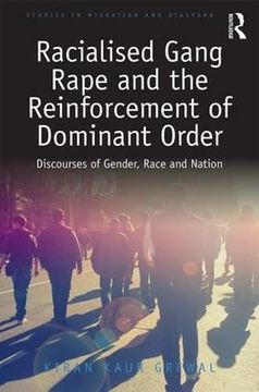 portada Racialised Gang Rape and the Reinforcement of Dominant Order: Discourses of Gender, Race and Nation (Studies in Migration and Diaspora) (en Inglés)