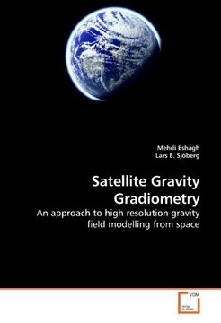 portada Satellite Gravity Gradiometry: An approach to high resolution gravity field modelling from space