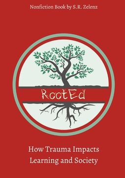 portada RootEd: How Trauma Impacts Learning and Society (in English)