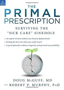 portada The Primal Prescription: Surviving the "Sick Care" Sinkhole (en Inglés)