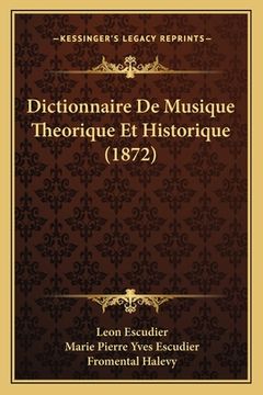 portada Dictionnaire De Musique Theorique Et Historique (1872) (en Francés)