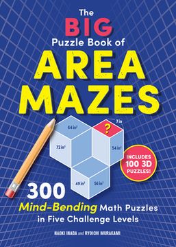 portada The Big Puzzle Book of Area Mazes: 300 Mind-Bending Math Puzzles in Five Challenge Levels (en Inglés)