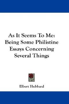 portada as it seems to me: being some philistine essays concerning several things (en Inglés)