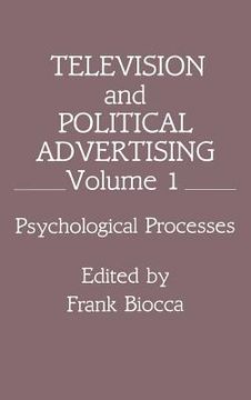 portada television and political advertising: volume i: psychological processes (en Inglés)