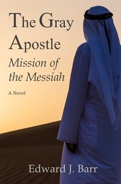portada The Gray Apostle: Mission of the Messiah (en Inglés)