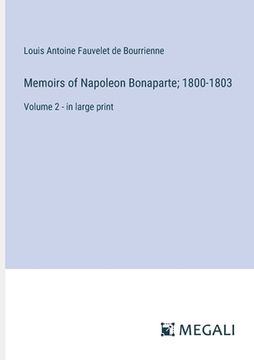 portada Memoirs of Napoleon Bonaparte; 1800-1803: Volume 2 - in large print