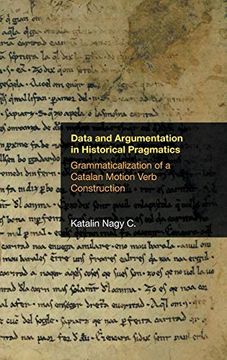 portada Data and Argumentation in Historical Pragmatics: Grammaticalization of a Catalan Motion Verb Construction (en Inglés)