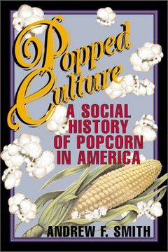 portada Popped Culture: The Social History of Popcorn in American (en Inglés)