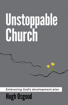 portada Unstoppable Church: Embracing God's Development Plan (en Inglés)