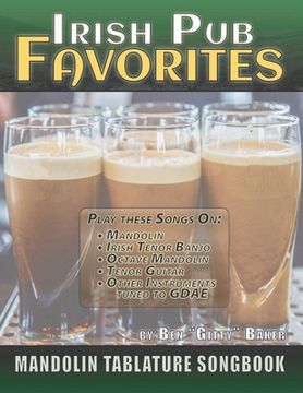 Irish Pub Favorites Mandolin Tablature Songbook: 50 of the All-time Best Irish Pub Songs arranged in Tab for Mandolin-family Instruments (en Inglés)