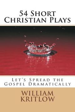 portada 54 Short Christian Plays: Let's Spread the Gospel Dramatically (en Inglés)