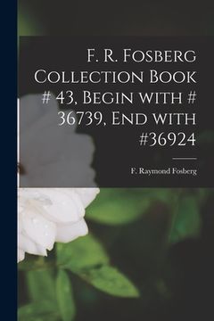 portada F. R. Fosberg Collection Book # 43, Begin With # 36739, End With #36924