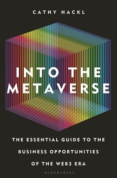 portada Into the Metaverse: The Essential Guide to the Business Opportunities of the new Internet (en Inglés)