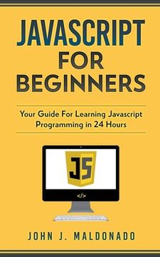 portada Javascript For Beginners: Your Guide For Learning Javascript Programming in 24 Hours (in English)