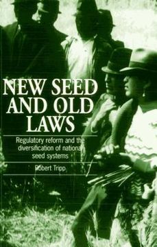portada New Seed and Old Laws: Regulatory Reform and the Diversification of National Seed Systems (in English)