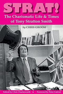 portada Strat! The Charismatic Life & Times of Tony Stratton Smith (en Inglés)