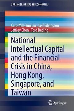 portada national intellectual capital and the financial crisis in china, hong kong, singapore, and taiwan (en Inglés)