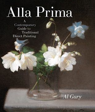 portada Alla Prima: A Contemporary Guide to Traditional Direct Painting (in English)