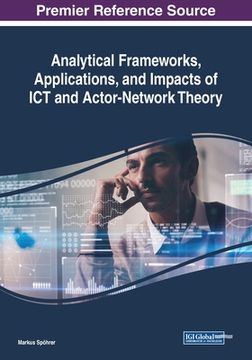 portada Analytical Frameworks, Applications, and Impacts of ICT and Actor-Network Theory (en Inglés)