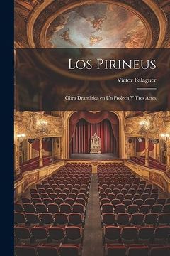 portada Los Pirineus: Obra Dramàtica en un Prolech y Tres Actes (en Catalá)