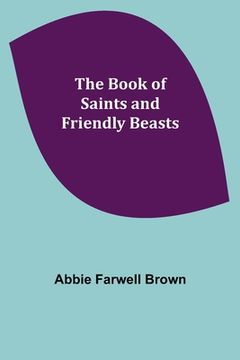 portada The Book of Saints and Friendly Beasts (en Inglés)