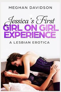 portada Jessica's First Girl on Girl Experience: A Lesbian Erotica (en Inglés)