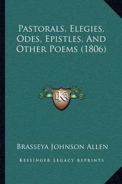 portada pastorals, elegies, odes, epistles, and other poems (1806) (in English)