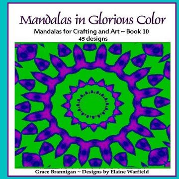 portada Mandalas in Glorious Color Book 10: Mandalas for Crafting and Art (in English)