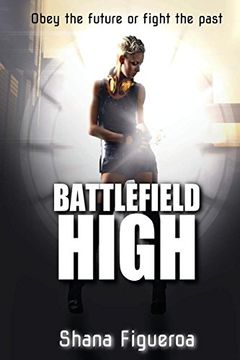 portada Battlefield High: A Science Fiction Young Adult Novel With a Heavy Dash of Romance (en Inglés)