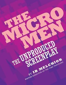 portada The Micro Men: The Unproduced Screenplay (in English)