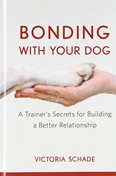 portada Bonding with Your Dog: A Trainer's Secrets for Building a Better Relationship (en Inglés)