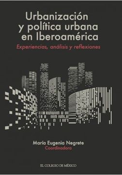 portada Urbanizacion y Politica Urbana en Iberoamerica: Experiencias, Analisis y Reflexiones