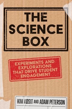 portada The Science Box: Experiments and Explorations that Drive Student Engagement (en Inglés)