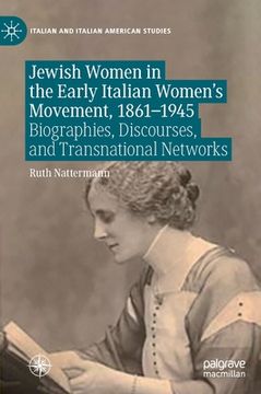 portada Jewish Women in the Early Italian Women's Movement, 1861-1945: Biographies, Discourses, and Transnational Networks (en Inglés)