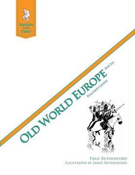 portada Old World Europe 2nd Edition Teacher's Guide: Questions for the Thinker Study Guide Series (in English)