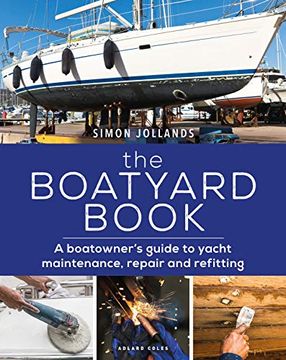 portada The Boatyard Book: A Boatowner's Guide to Yacht Maintenance, Repair and Refitting (in English)