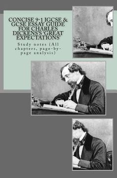 portada Concise 9-1 IGCSE & GCSE ESSAY GUIDE FOR CHARLES DICKENS'S 'GREAT EXPECTATIONS': Study notes (All chapters, page-by-page analysis) (en Inglés)