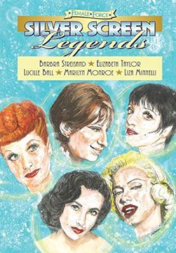 portada Female Force: Silver Screen Legends: Barbra Streisand, Elizabeth Taylor, Lucille Ball, Marilyn Monroe and Liza Minnelli 