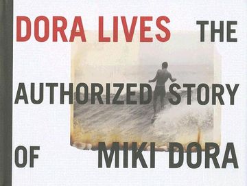 portada Dora Lives: The Authorized Story of Miki Dora (in English)