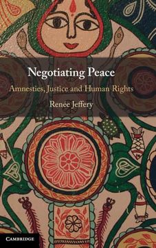 portada Negotiating Peace: Amnesties, Justice and Human Rights (en Inglés)
