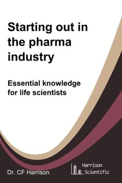 portada Starting out in the pharma industry: Essential knowledge for life scientists (Life After Life Science) (Volume 1)