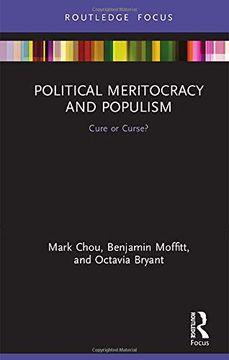 portada Political Meritocracy and Populism: Cure or Curse? (Routledge Studies in Anti-Politics and Democratic Crisis) (in English)