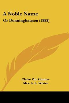 portada a noble name: or donninghausen (1882) (in English)